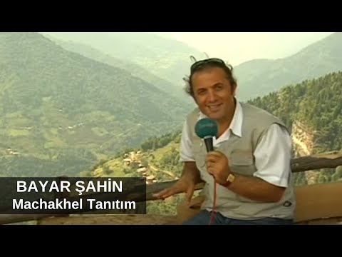 Bayar Şahin - Machakhel Tanıtım / ბაიარ შაჰინ = მაჭახელა